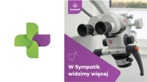 Mikroskop w stomatologii – w Sympatik widzimy więcej!