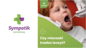 Czy mleczaki trzeba leczyć?