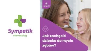 Jak zachęcić dziecko do mycia zębów?