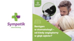 Rentgen w stomatologii – od kiedy zaglądamy w głąb zębów ?