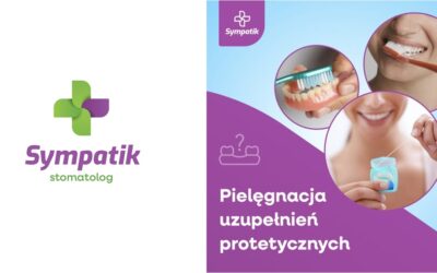 Pielęgnacja uzupełnień protetycznych — praktyczny przewodnik Sympatik Nasielsk, żeby służyły dłużej