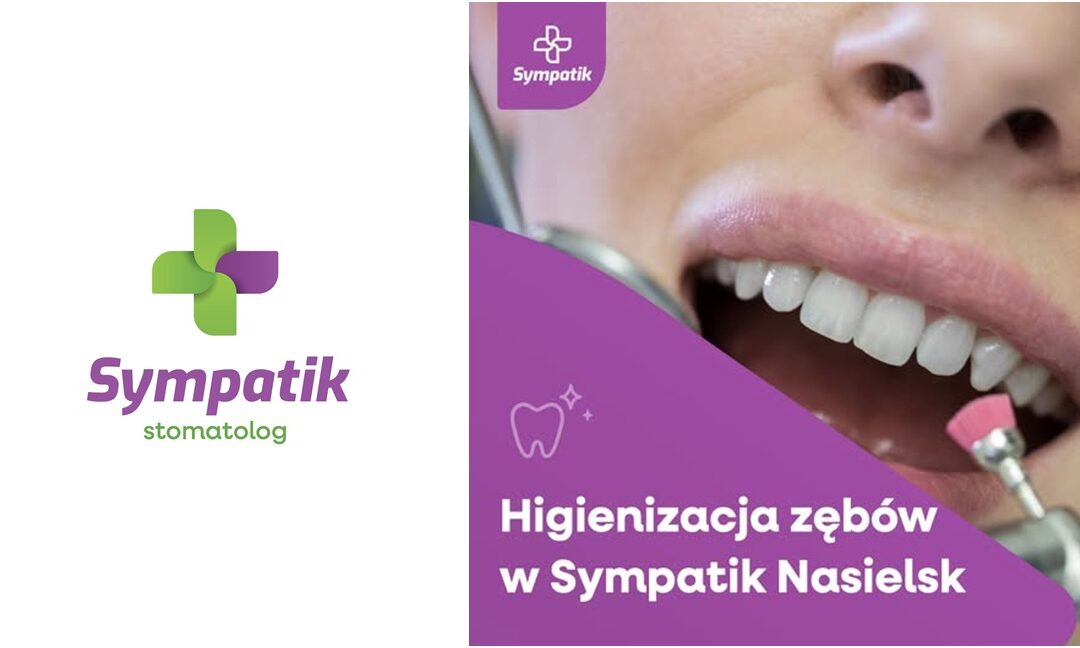 Zadbaj o Zdrowy Uśmiech: Profesjonalna Higienizacja Zębów w Sympatik Nasielsk
