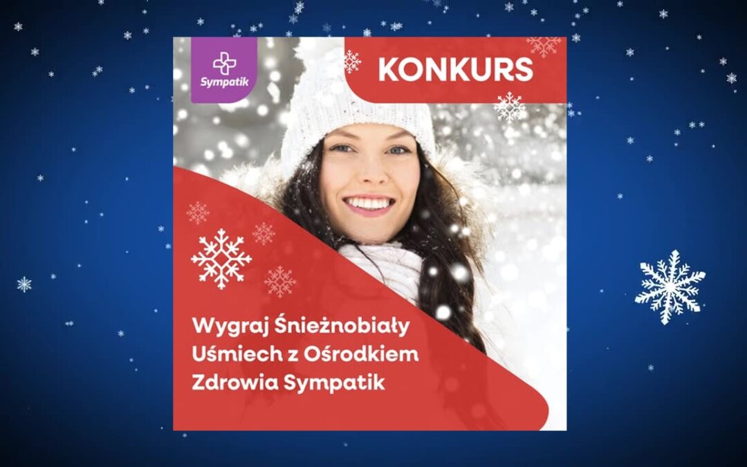 🏆 Konkurs „Śnieżnobiały Uśmiech” – Wygraj Profesjonalne Wybielanie Zębów!