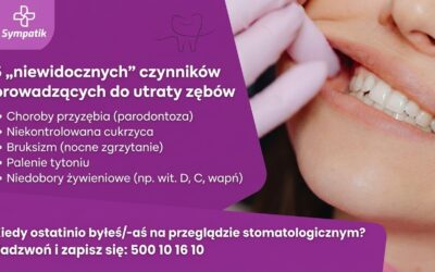 5 „niewidzialnych” czynników, które prowadzą do utraty zębów