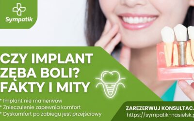 Czy implant zęba boli? Fakty i mity o bólu przy implantacji | Sympatik Nasielsk