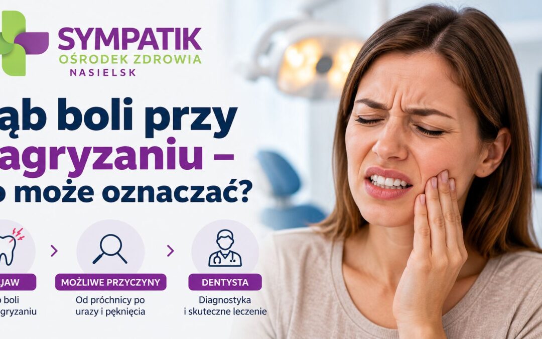 Ząb boli przy nagryzaniu – co może oznaczać