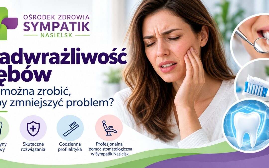 Nadwrażliwość zębów – co można zrobić, żeby zmniejszyć problem?
