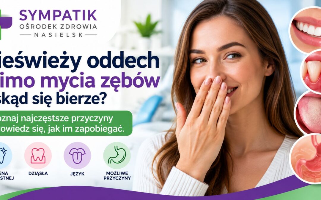 Nieświeży oddech mimo mycia zębów – skąd się bierze