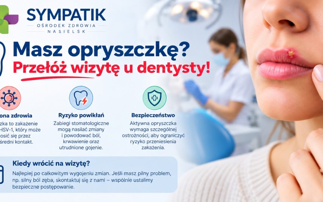 Opryszczka przed wizytą u dentysty – kiedy przełożyć leczenie?