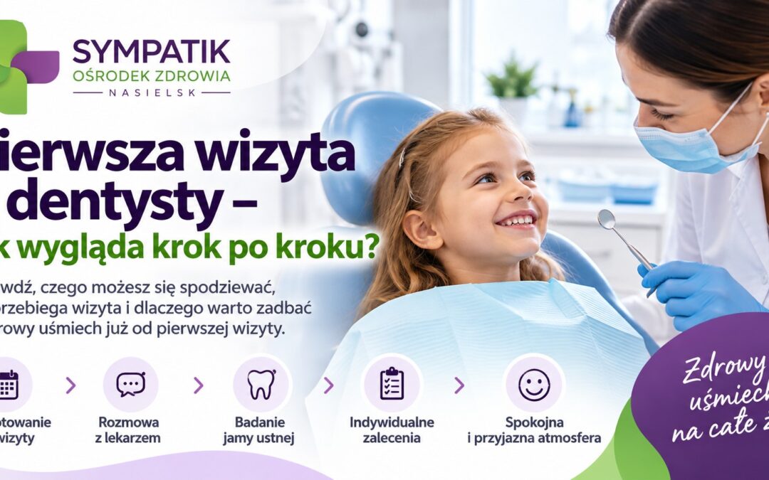 Pierwsza wizyta u dentysty – krok po kroku