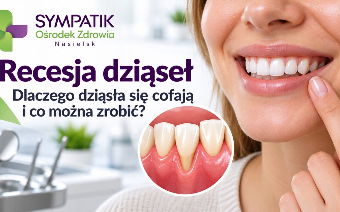 Recesja dziąseł – dlaczego dziąsła się cofają i co można zrobić?