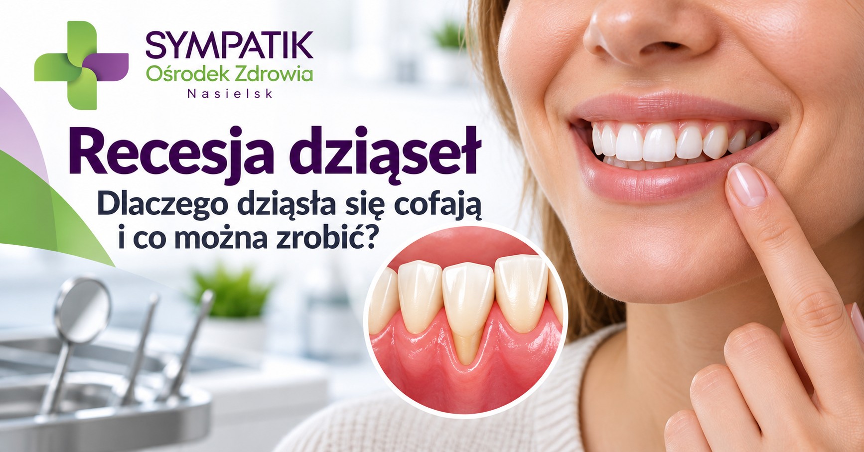 Recesja dziąseł – dlaczego dziąsła się cofają i co można zrobić?